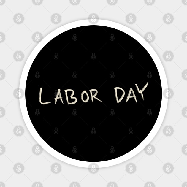 Labor Day Magnet by Saestu Mbathi